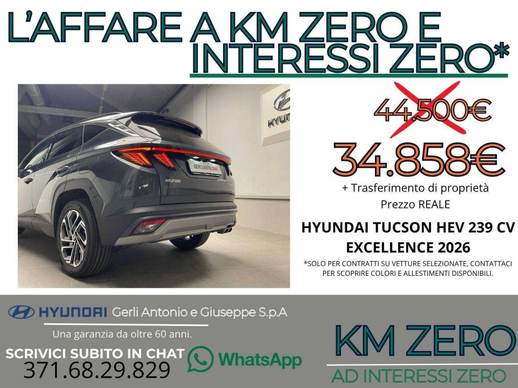 HYUNDAI Tucson 1.6 hev Exellence 2wd auto-KM ZERO PREZZO REALE, S